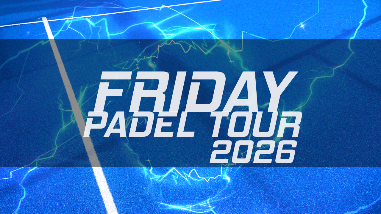 FRIDAY PADEL TOUR 2026